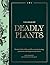 The Atlas of Deadly Plants: Botanical Tales of the World’s Most Intoxicating, Poisonous and Dangerous Specimens