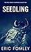 Seedling: Five Dark Sci-fi ...