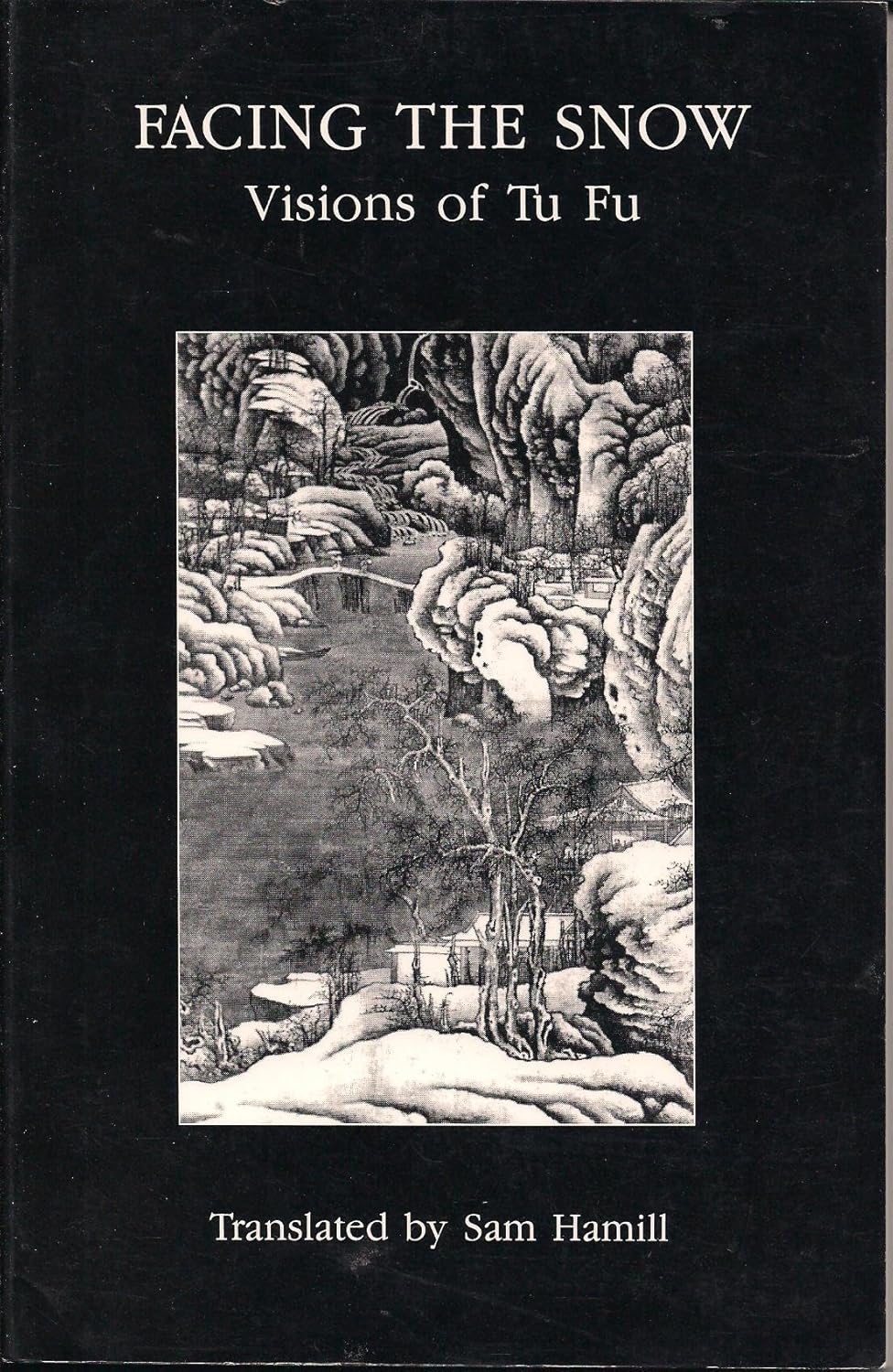 Facing the Snow: Visions of Tu Fu