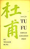 Notes for Tu Fu: China's Greatest Poet