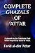 COMPLETE GHAZALS OF ‘ATTAR:...
