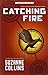 Catching Fire by Suzanne Collins Catching Fire by Suzanne Collins