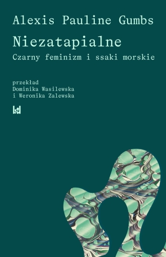 Niezatapialne. Czarny feminizm i ssaki morskie