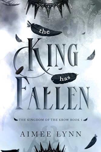 The King has Fallen: A Fallen Angel Romantasy (The Kingdom of the Krow Book 1)