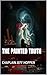 The Painted Truth