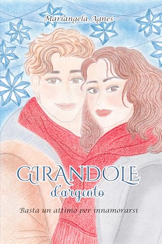 Girandole d’argento: Basta un attimo per innamorarsi (Italian Edition)