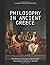 Philosophy in Ancient Greece by Charles River