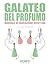 GALATEO DEL PROFUMO: Manuale di Educazione Olfattiva (Italian Edition)