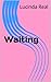 Waiting