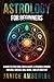 Astrology For Beginners: A ...