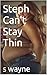 Steph Can't Stay Thin: A St...