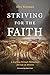 Striving for the Faith: A J...