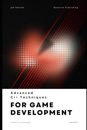 Advanced C++ Techniques for Game Developers: Mastering Performance and Graphics in 2025: A Comprehensive Guide (Paperback)