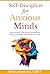 Self Discipline for Anxious Minds by Alleana Martinez LMFT