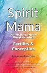 Spirit Mama: A Mo...