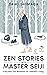 Zen Stories with Master Sei...