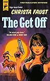 The Get Off by Christa Faust