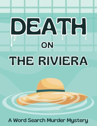 Death on the Riviera: A Word Search Murder Mystery for Adults and Teens: A Felix Hargrove Word Search Murder Mystery (The Felix Hargrove Detective Series: Word Search Murder Mysteries)