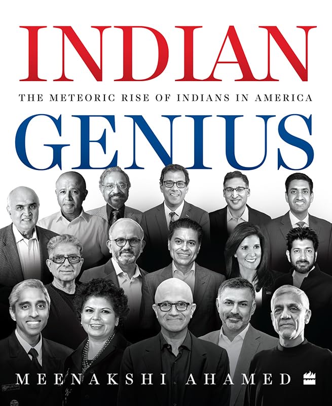 Indian Genius: The Meteoric Rise of Indians in America (Kindle Edition)