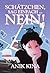 Schätzchen, sag einfach … Nein! (Schätzchen, sag einfach … Nein! Ein humorvoller Frauenroman über Selbstfindung und Neuanfänge 1) (German Edition)