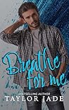 Breathe For Me (Wolf Valley Book 3)
