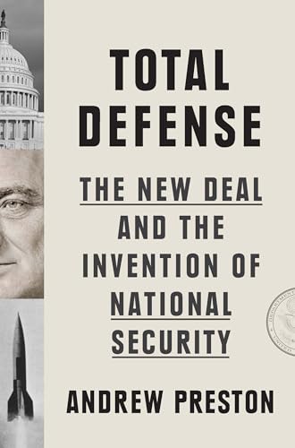 Total Defense: The New Deal and the Invention of National Security (Hardcover)