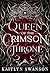 Queen of the Crimson Throne (Queen of Blood and Stardust Book 2)