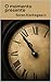 O momento presente (Portuguese Edition)