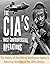 The CIA’s Most Controversial Operations: The History of the Central Intelligence Agency’s Notorious Activities in the 20th Century