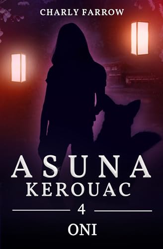 Asuna Kerouac: Tome 4 : Oni (Asuna Kerouac : cycle 1) (French Edition)