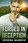 Forged in Deception by Kendra Warden Forged in Deception by Kendra Warden
