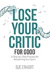 Lose Your Critic ...