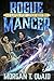 Rogue Mancer: A LitRPG Adve...