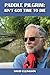 Paddle Pilgrim: Ain't Got Time to Die (Paddle Pilgrim Adventures)