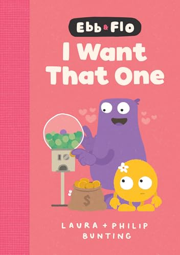 Ebb and Flo I Want That One (Kindle Edition)