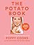 Poppy Cooks: The Potato Book: 101 recipes from the Potato Queen