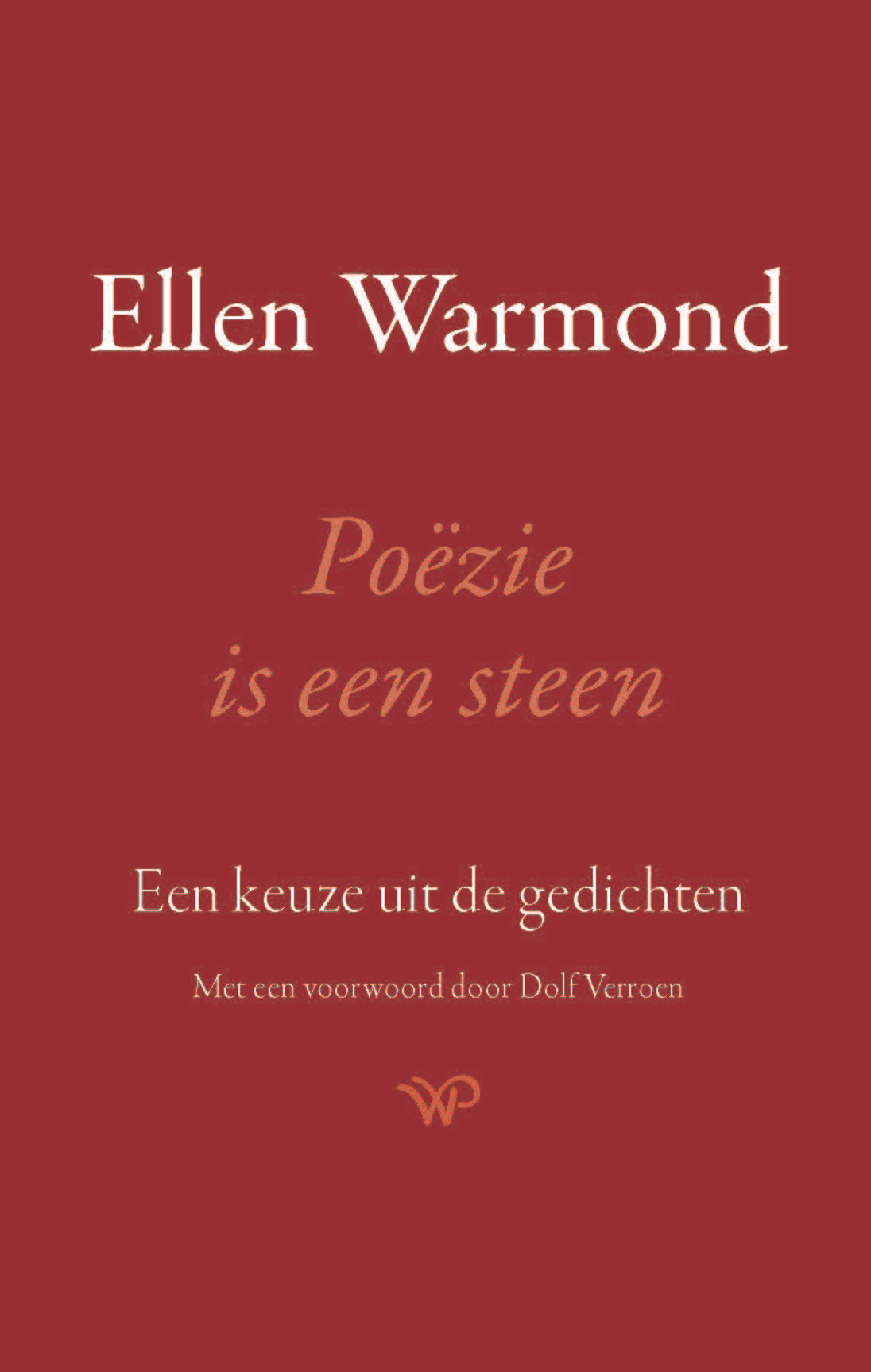 Poëzie is een steen: Een keuze uit de gedichten