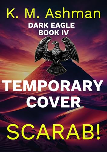 Dark Eagle IV: Scarab (Kindle Edition)