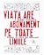 Viața are abonament pe toat...