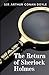 The Return of Sherlock Holmes: An Original and Unabridged Edition