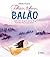 Tchau, tchau, balão (Assunto de Família – Sentimentos e Emoções) by Adam Ciccio