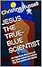 JESUS THE TRUE-BLUE SCIENTI...