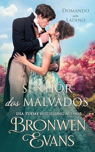 Senhor dos Malvados: Casamento romântico de conveniência da Regência (Domando um Ladino Livro 1) (Portuguese Edition)