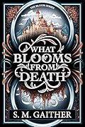 What Blooms From Death