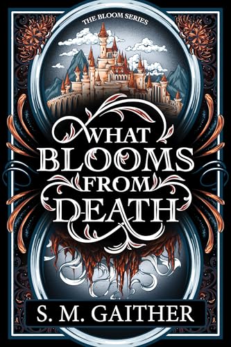 What Blooms From Death (What Blooms From Death, #1)