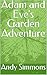 Adam and Eve's Garden Adventure by Andy Simmons