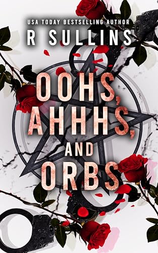 Oohs, Ahhhs, and Orbs (Kindle Edition)