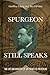 Spurgeon Still Speaks by Geoffrey Chang