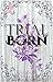 Trial Born by Elizabeth Myrva