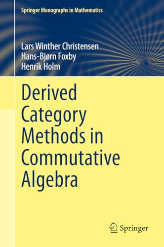 Derived Category Methods in Commutative Algebra (Springer Monographs in Mathematics)